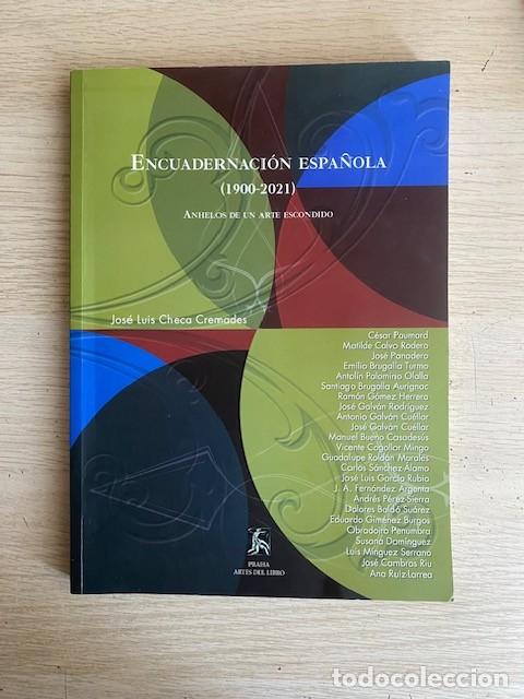 Libri di seconda mano: ENCUADERNACI&Oacute;N ESPA&Ntilde;OLA, 1900-2021 ANHELOS DE UN ARTE ESCONDIDO - JOS&Eacute; LUIS CHECA