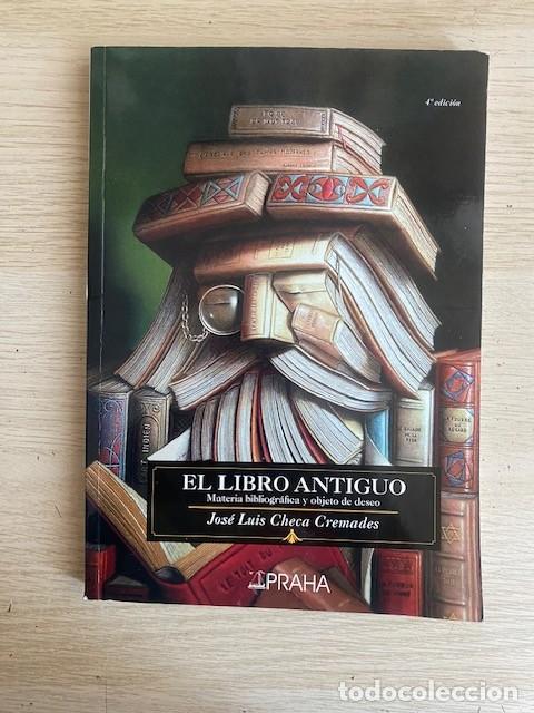 Libri di seconda mano: EL LIBRO ANTIGUO, MATERIA BIBLIOGRAFICA Y OBJETO DE DESEO - JOSE LUIS CHECA