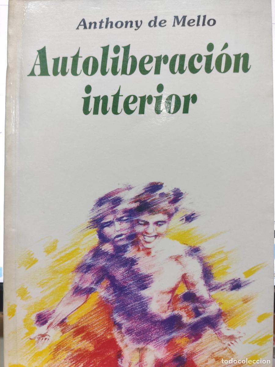 Libros: Autoliberaci&oacute;n Interior - Anthony De Mello