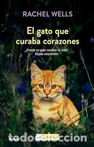 Libros: El gato que curaba corazones - Rachel Wells