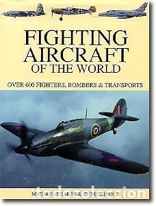 Libros: Fighting Aircraft of the World: Over 550 Fighters, Bombers & Transporters. - Sharpe, Mike. Chris Cha