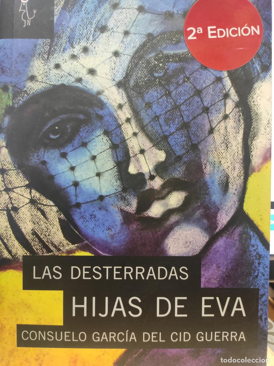 Libros: LAS DESTERRADAS HIJAS DE EVA - Garc&iacute;a del Cid Guerra Consuelo