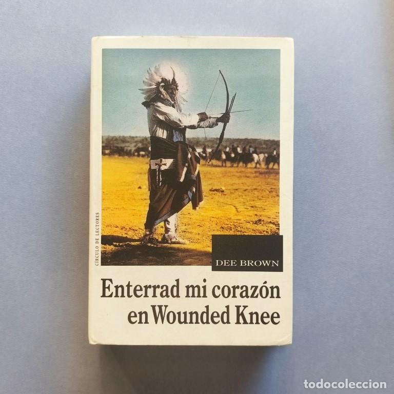 Libros: Enterrad mi Coraz&oacute;n en Wounded Knee. - Brown, Dee. - Foto 1