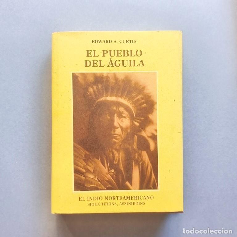 Libros: El Pueblo del Aguila. Sioux, Tetons, Assiniboins. - Curtis, Edward S.