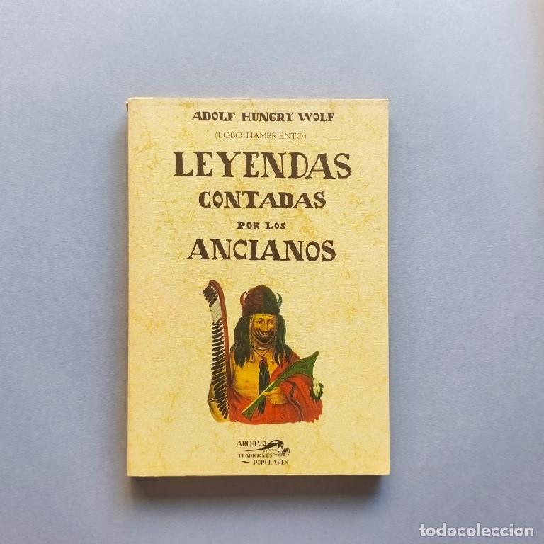 Libros: Leyendas Contadas por los Ancianos. - Adolf Hungry Wolf (Lobo Hambriento)