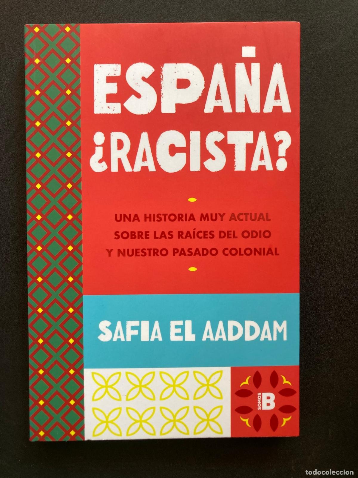 Libros: Safia el Aaddam - Espa&ntilde;a &iquest;racista?. Una historia muy actual sobre las ra&iacute;ces del odio y nuestro pasa