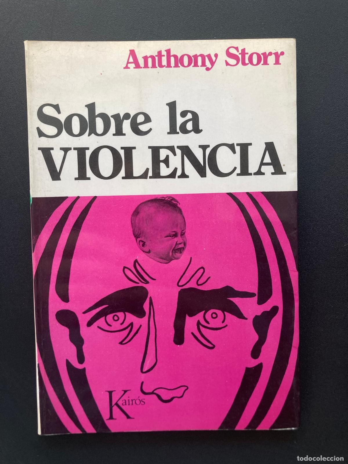 Libros: Anthony Storr - Sobre la violencia - Foto 1