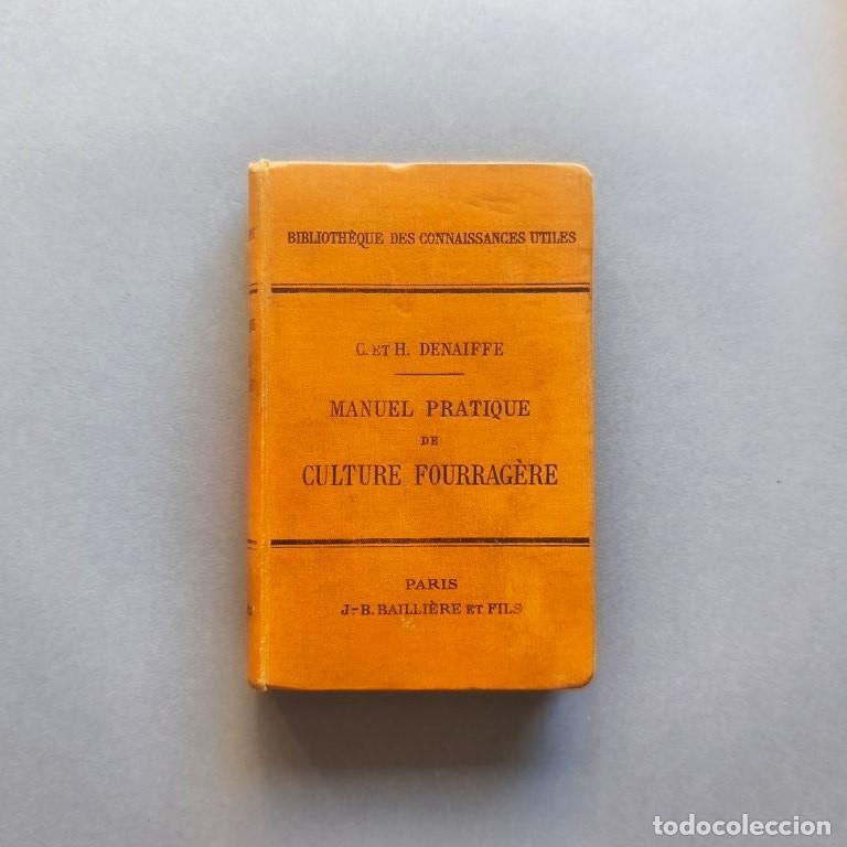 Libros: Manuel Practique de Culture Fourrag&egrave;re. - DENAIFFE, Cl&eacute;ment et Henri.