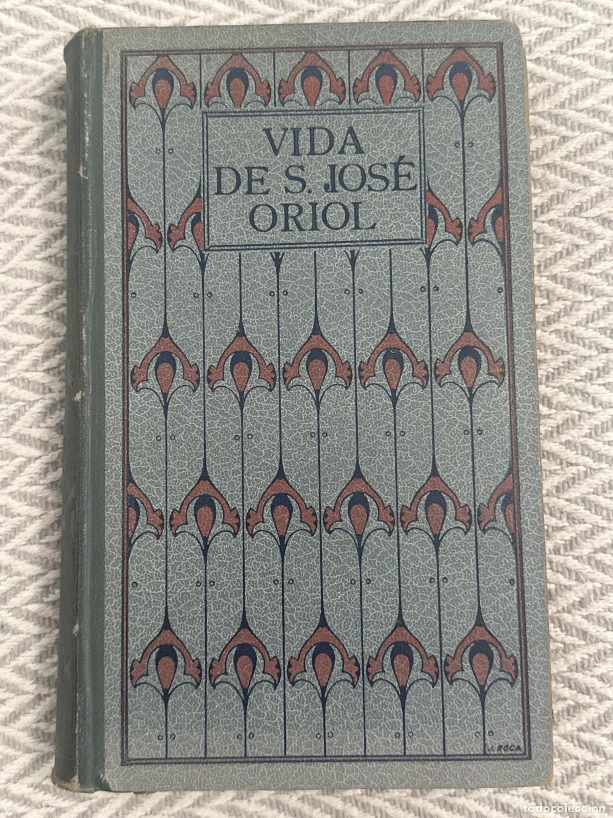 Libros: Vida de San Jos&eacute; Oriol. Presb&iacute;tero - D. Juan Ballester y Claramunt, Pbro.