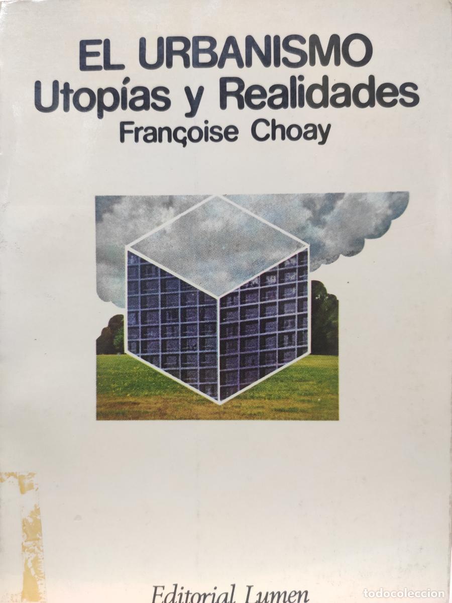 Libros: El urbanismo. Utop&iacute;as y realidades. - Francoise Choay