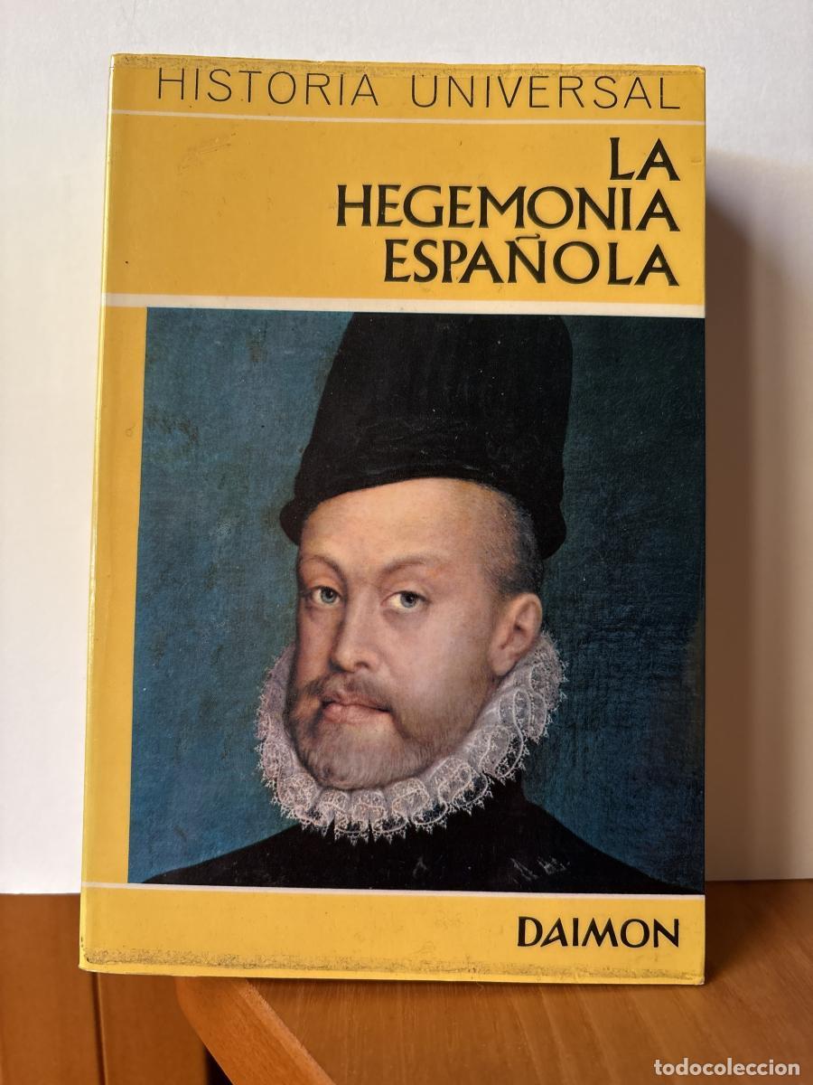 Libros: HISTORIA UNIVERSAL. N&ordm;7. LA HEGEMONIA ESPA&Ntilde;OLA - Carl Grimberg TDK117