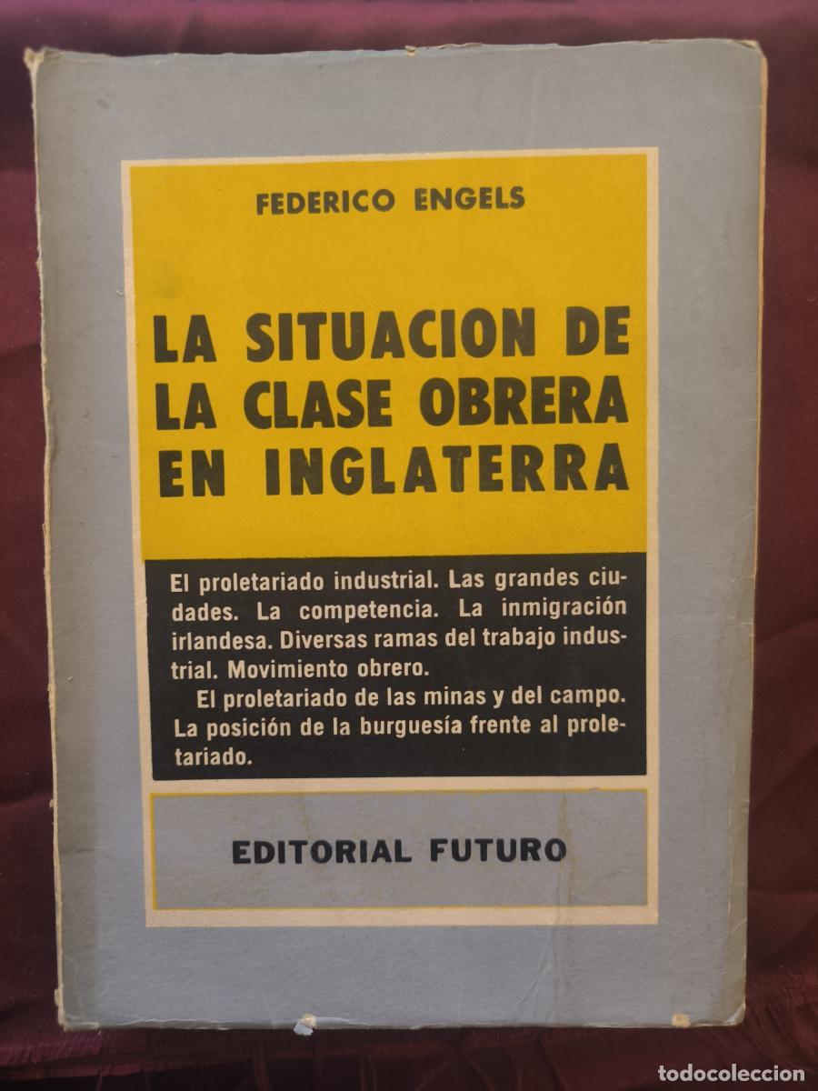 Libros: La situaci&oacute;n de la clase obrera en Inglaterra - Federico (Friedrich) Engels