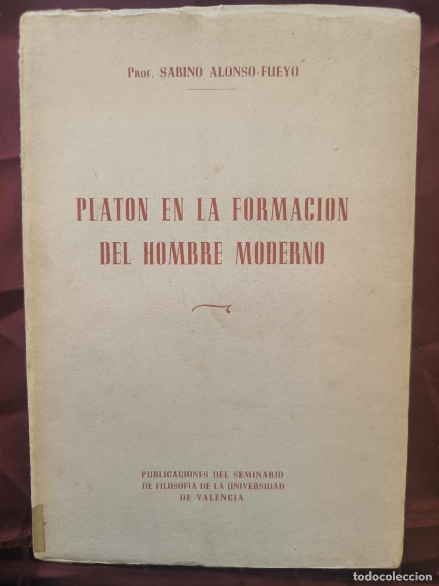 Libros: Plat&oacute;n en la formaci&oacute;n del hombre moderno - Sabino Alonso-Fueyo