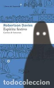Libros: Esp&iacute;ritu festivo. Cuentos de fantasmas. - Robertson Davies