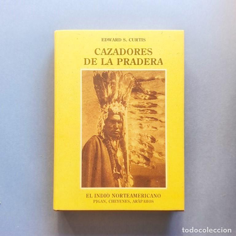 Libros: Cazadores de la Pradera. Pigan, Cheyenes, Ar&aacute;pahos. - Curtis, Edward S.