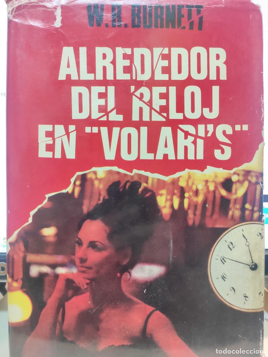 Libros: ALREDEDOR DEL RELOJ EN &rdquo;VOLARIS&rdquo;. - W. R. Burnett