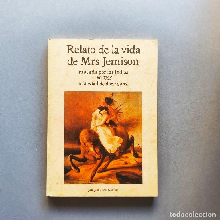 Libros: Relato de la Vida de Mrs Jemison, raptada por los indios en 1755 a la edad de doce a&ntilde;os. -