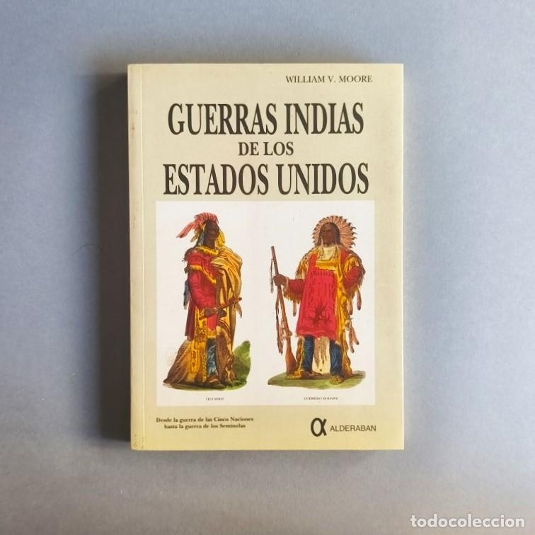 Libros: Guerras Indias de los Estados Unidos. Tomo II. Desde la guerra de los Cinco Naciones hasta la guerra