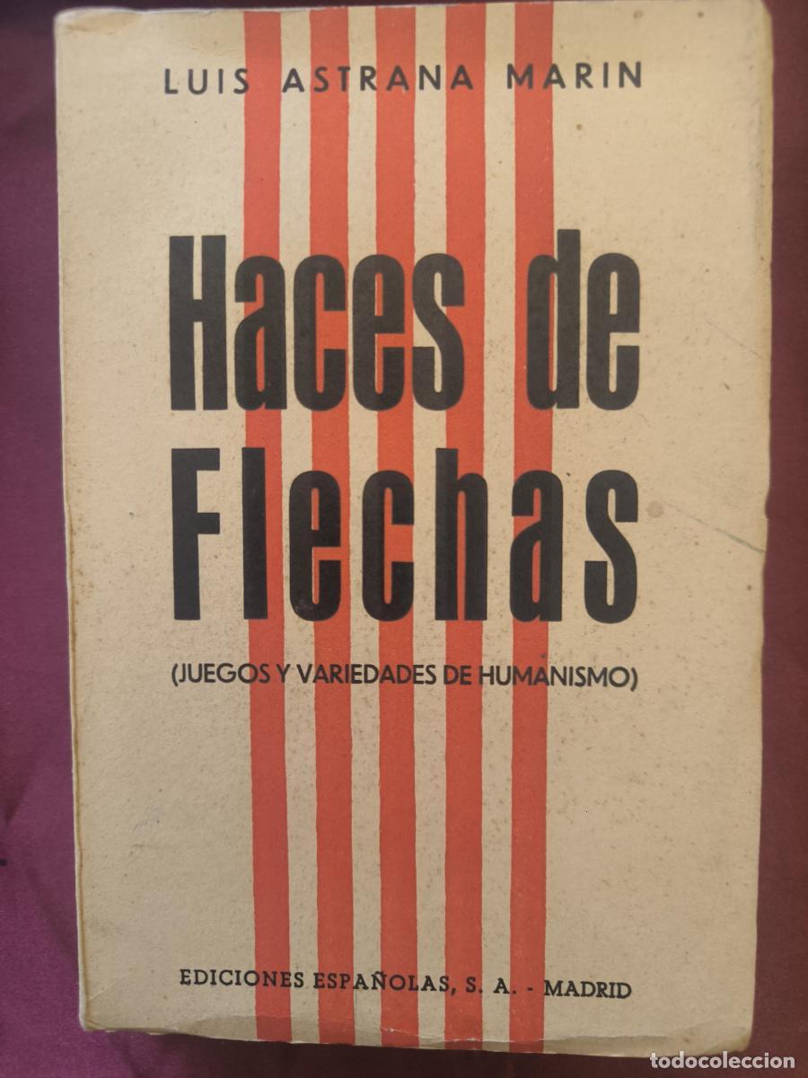 Libros: Haces de flechas: (Juegos y variedades de humanismo) - Luis Astrana Mar&iacute;n