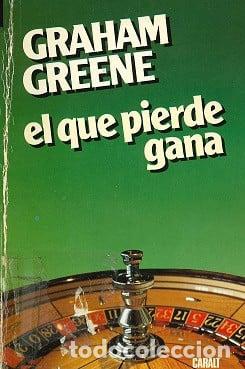 Libros: El que pierde gana - Graham Greene