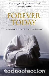 Libros: Forever Today: A Memoir of Love and Amnesia - Deborah Wearing