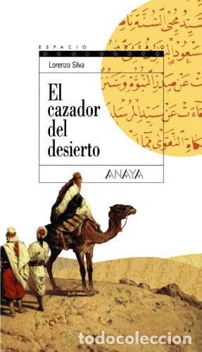 Libros: El cazador del desierto: Trilog&iacute;a de Getafe, II (Espacio Abierto) (Spanish Edition) - Silva; Lorenzo
