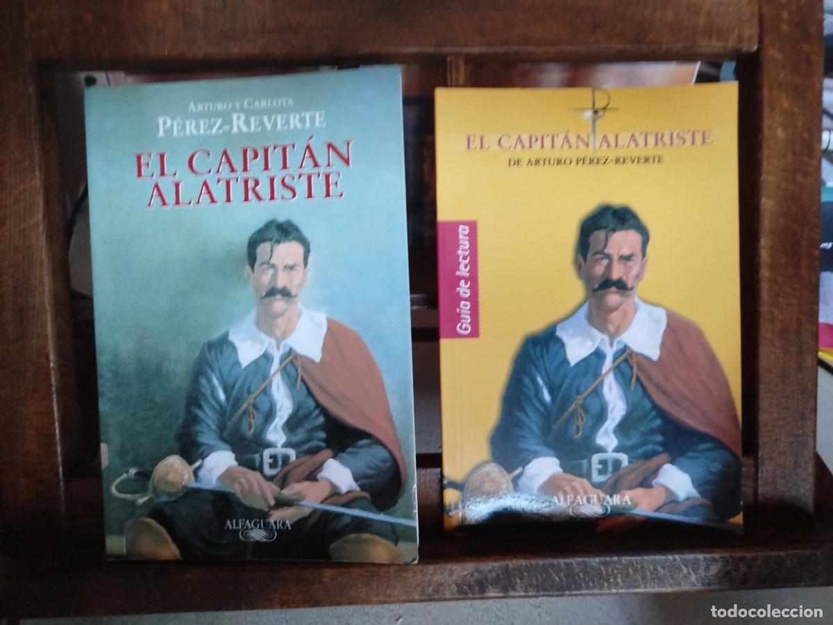 Libros: El capit&aacute;n Alatriste; El capit&aacute;n Alatriste (gu&iacute;a de lectura) - P&eacute;rez-Reverte, Arturo; P&eacute;rez-Reverte,