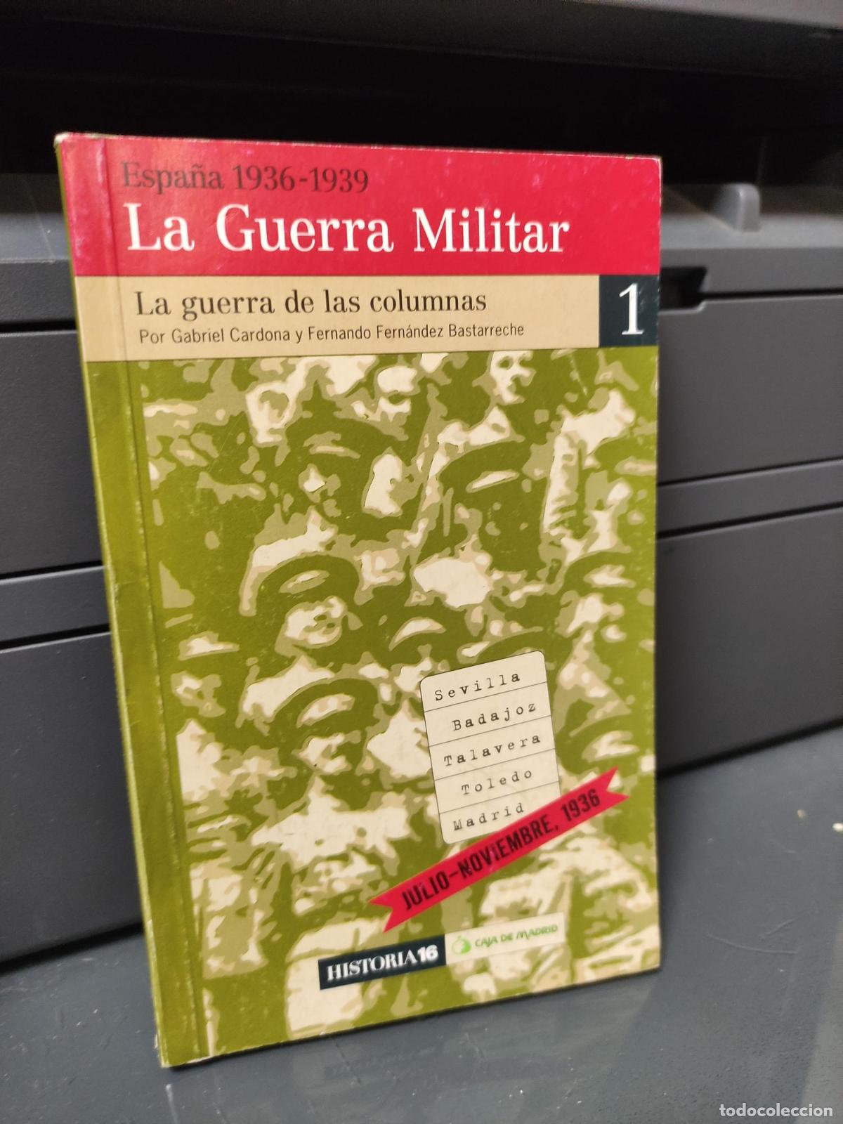 Libros: ESPA&Ntilde;A 1936-1939 LA GUERRA MILITAR 1 LA GUERRA DE LAS COLUMNAS -