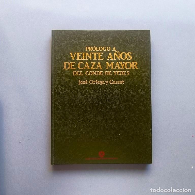 Libros: Pr&oacute;logo a Veinte A&ntilde;os de Caza Mayor del Conde de Yebes. - Ortega y Gasset, Jos&eacute;.