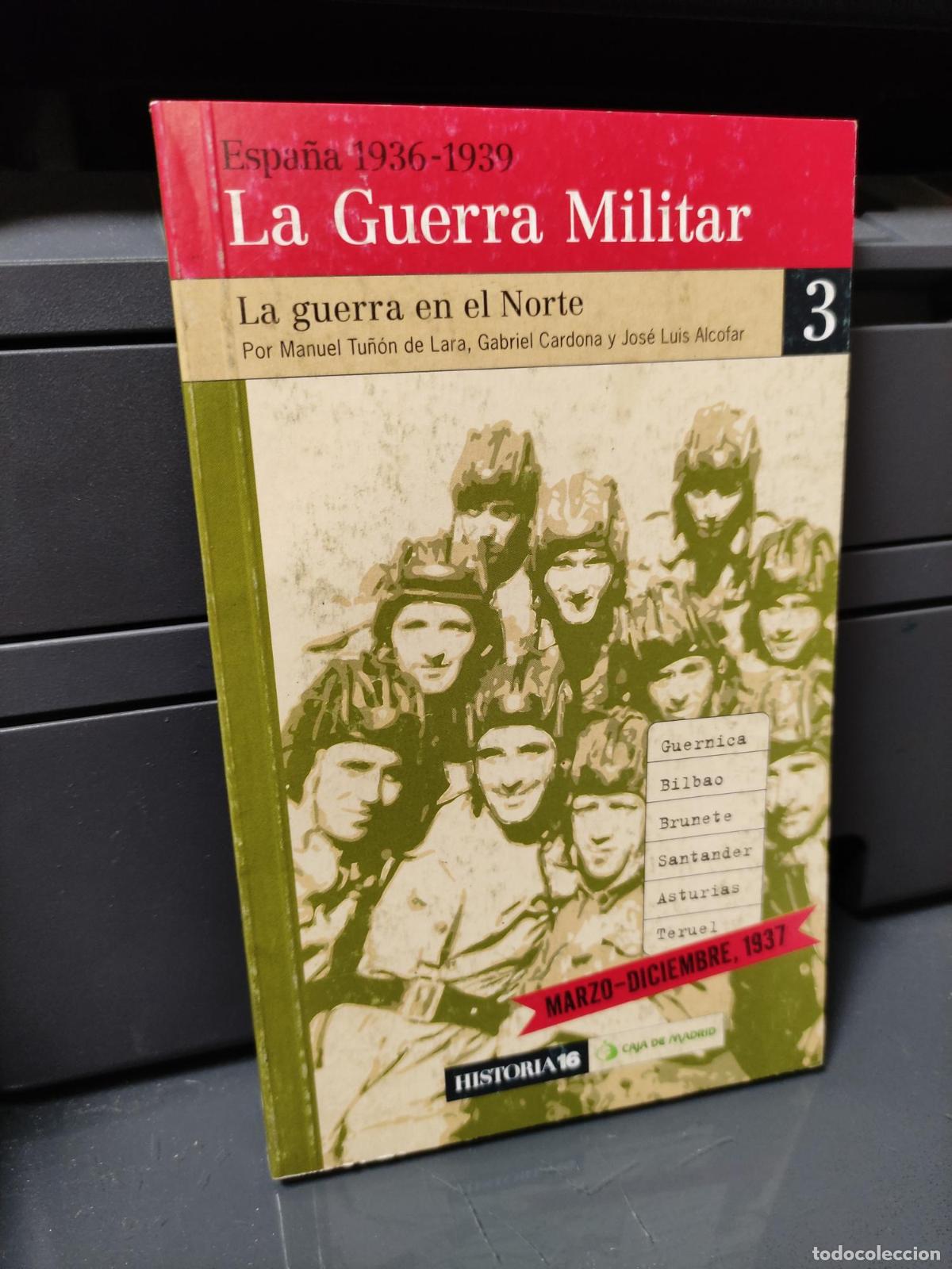 Livres: ESPA&Ntilde;A 1936-1939 LA GUERRA MILITAR 3 LA GUERRA EN EL NORTE -