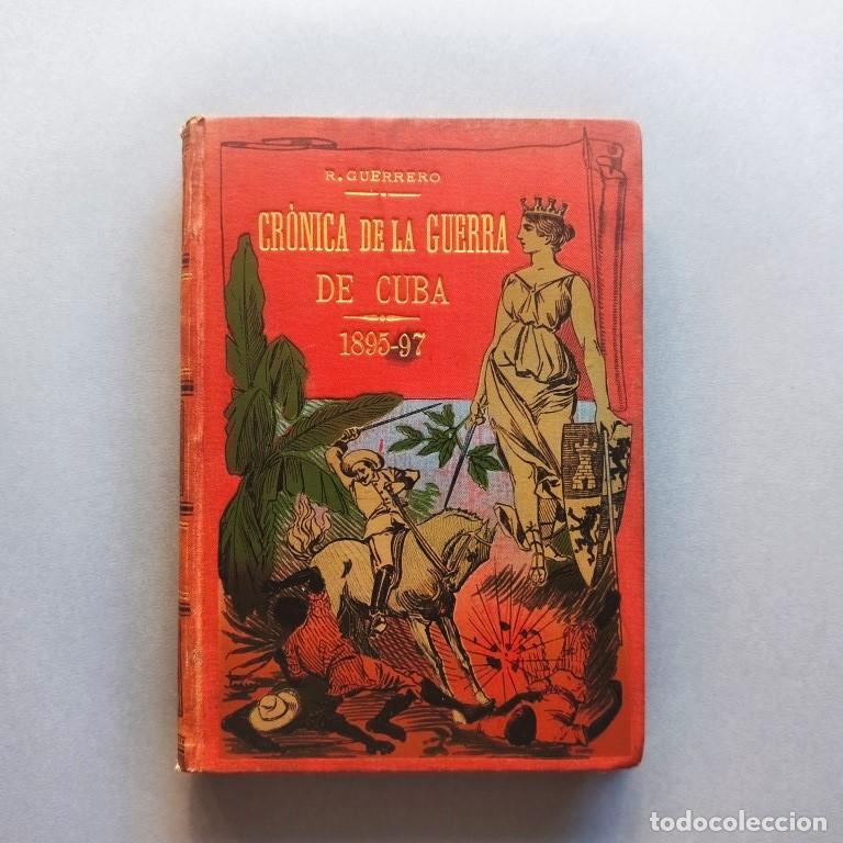Livres: Cr&oacute;nica de la Guerra de Cuba (1895). Con los datos suministrados por los corresponsales de Habana y