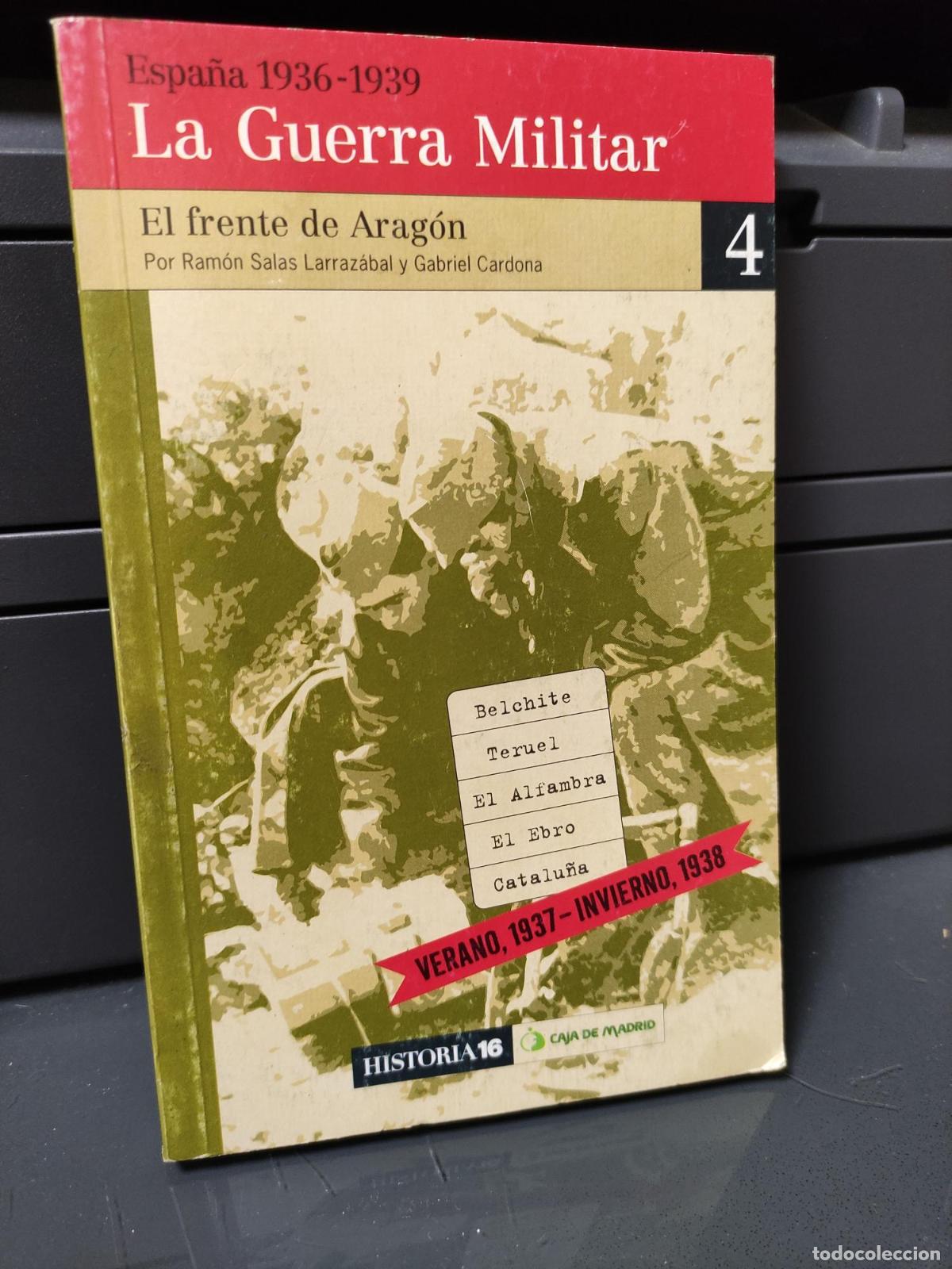 Libros: ESPA&Ntilde;A 1936-1939 LA GUERRA MILITAR 4 EL FRENTE DE ARAGON -