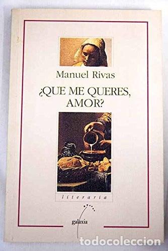 Libros: Que me queres, amor? - Manuel Rivas