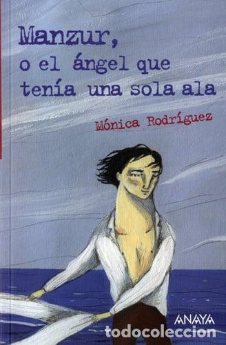 Libros: Manzur o El &aacute;ngel que ten&iacute;a una sola ala - M&oacute;nica Rodr&iacute;guez