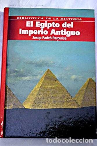 Libros: El Egipto del Imperio Antiguo - Josep Padr&oacute; i Parcerisa