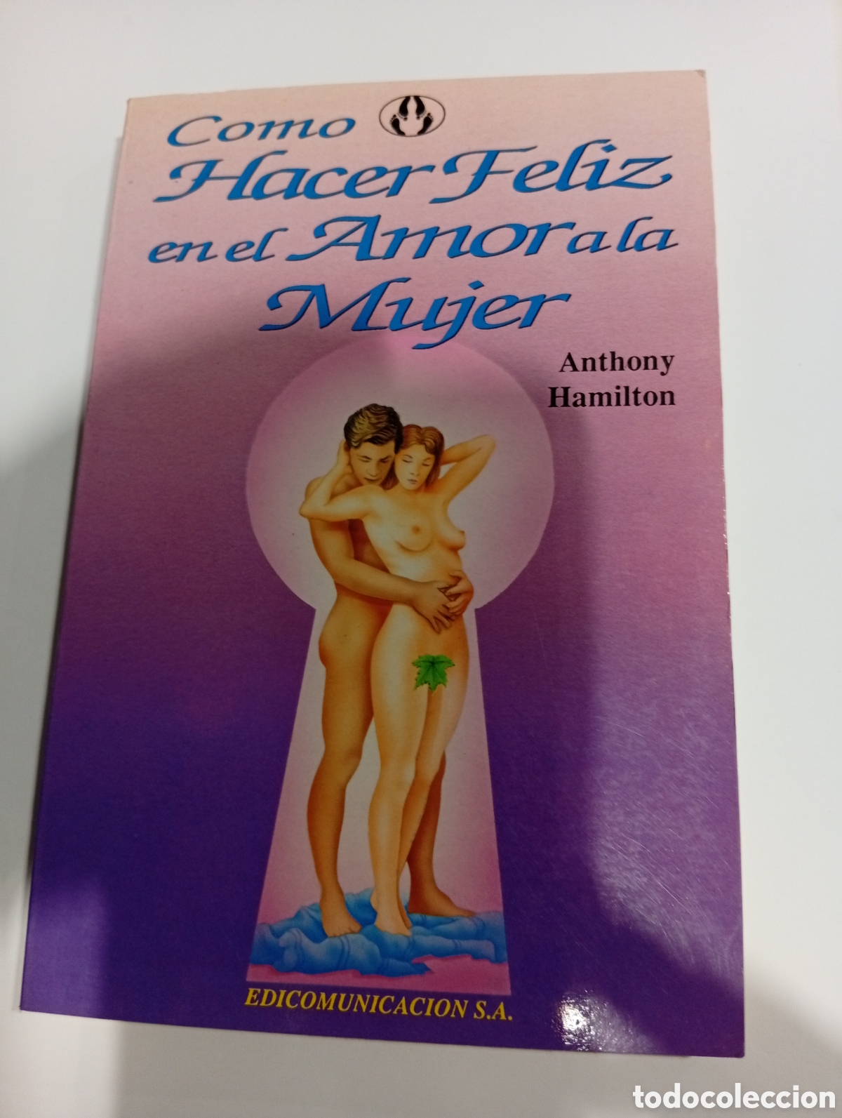 Libros: C&oacute;mo hacer feliz en el amor a una mujer Anthony Hamilton