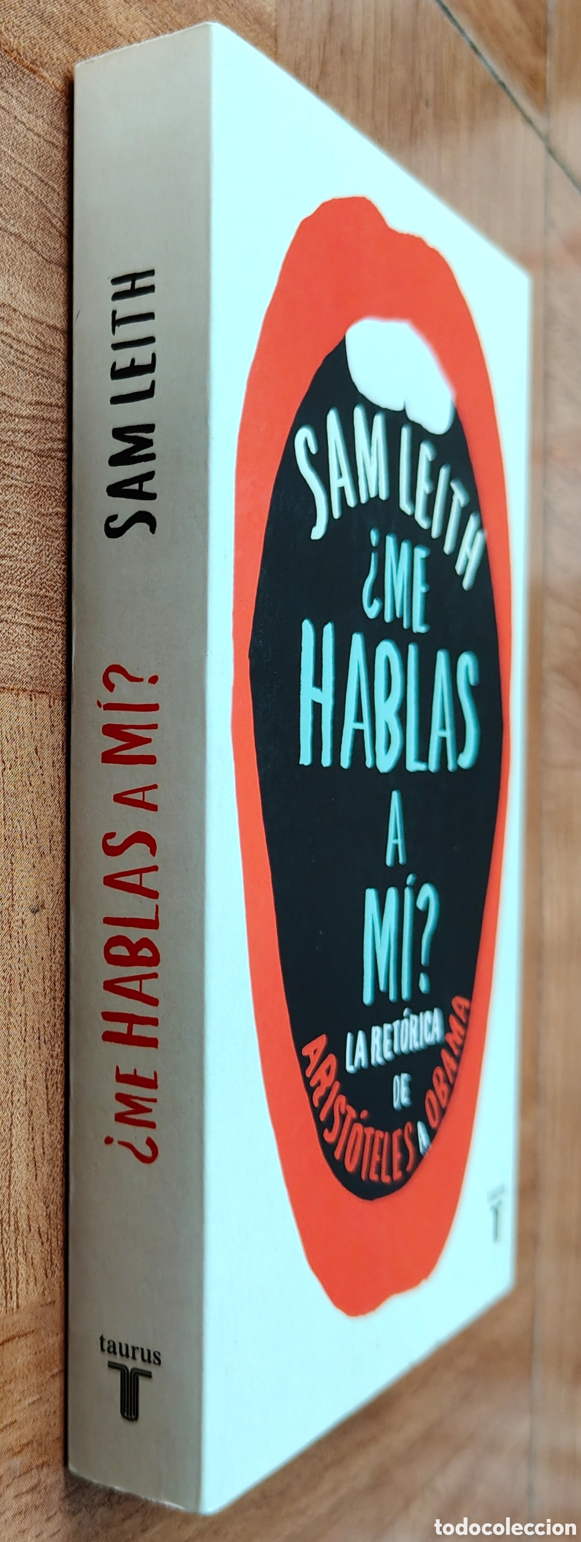 Livres: &iquest;Me hablas a m&iacute;?: La Ret&oacute;rica, de Arist&oacute;teles a Obama - Sam Leith