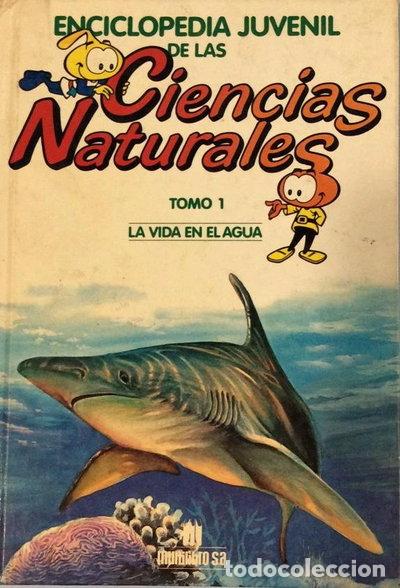 Libros: Enciclopedia Juvenil de las Ciencias Naturales. Tomo 1: La vida en el agua- 9788477120018