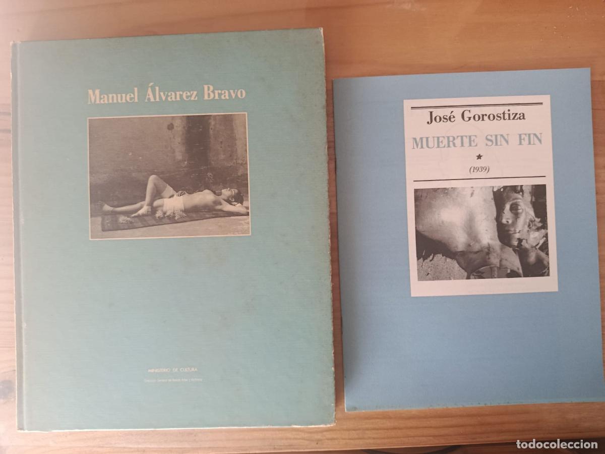 Livros em segunda m&atilde;o: MANUEL &Aacute;LVAREZ BRAVO EXPOSICI&Oacute;N 1985 + MUERTE SIN FIN, JOS&Eacute; GOROSTIZA