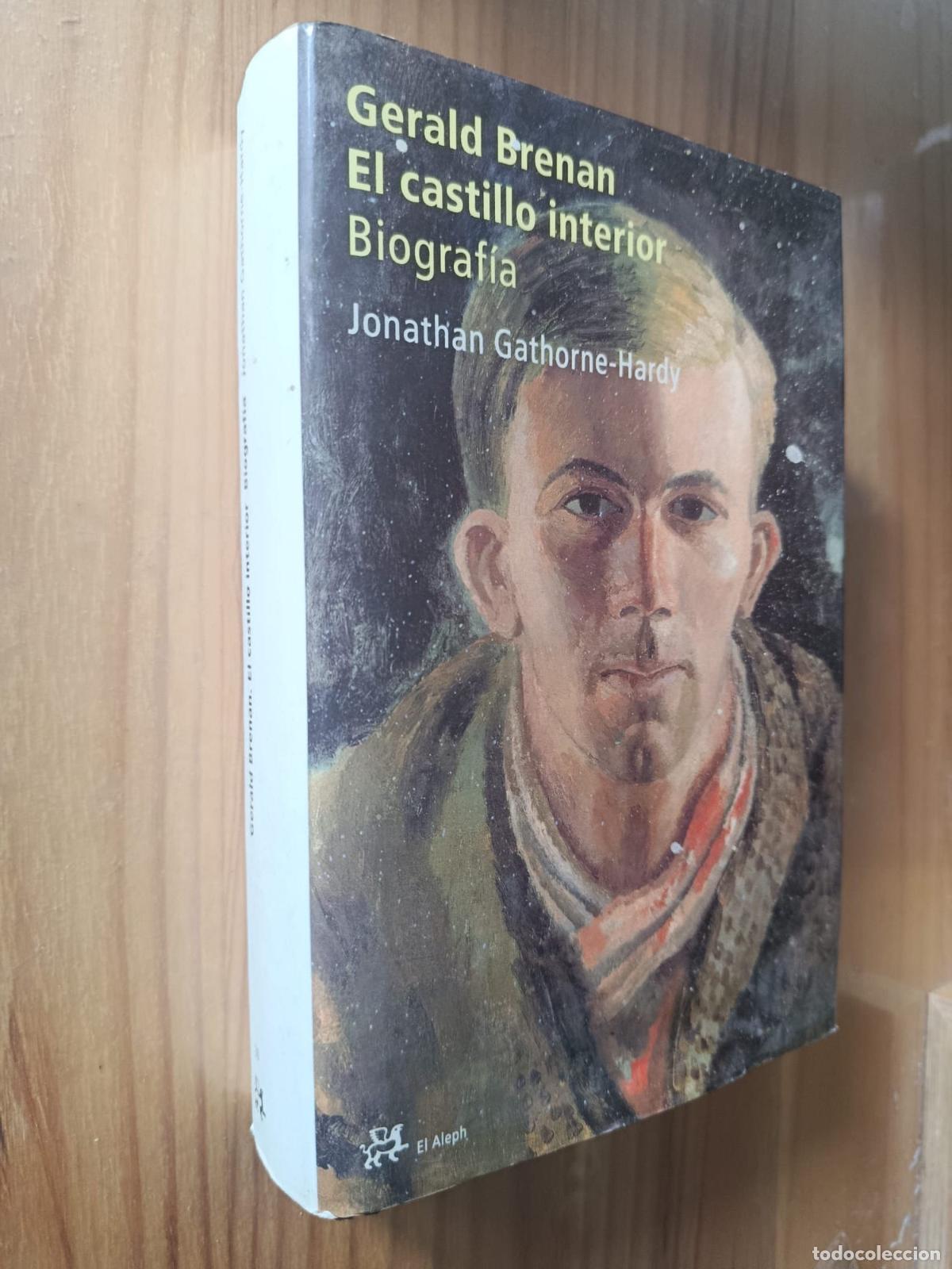 B&uuml;cher: GERALD BRENAN. EL CASTILLO INTERIOR: BIOGRAFIA - JONATHAN GARTHORNE HARDY