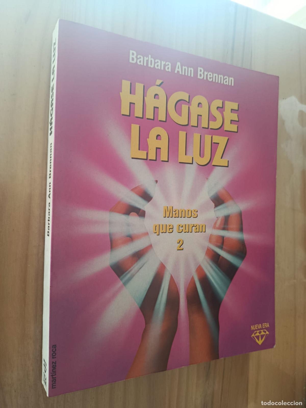 Libri di seconda mano: H&Aacute;GASE LA LUZ, MANOS QUE CURAN 2 - BARBARA ANN BRENNAN