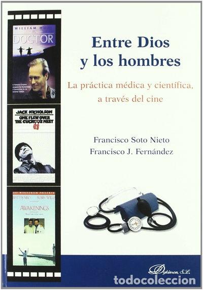 Libri di seconda mano: Entre Dios y los hombres. La pr&aacute;ctica m&eacute;dica y cient&iacute;fica, a trav&eacute;s del cine- 9788497727983