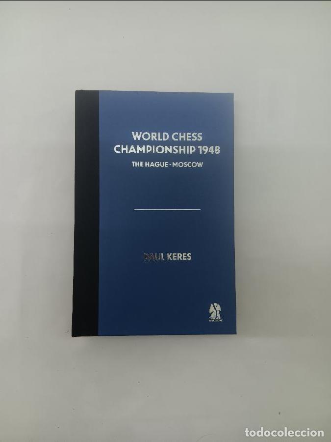 Libros: WORLD CHESS CHAMPIONSHIP 1948 THE HAGUE - MOSCOW 91527351138