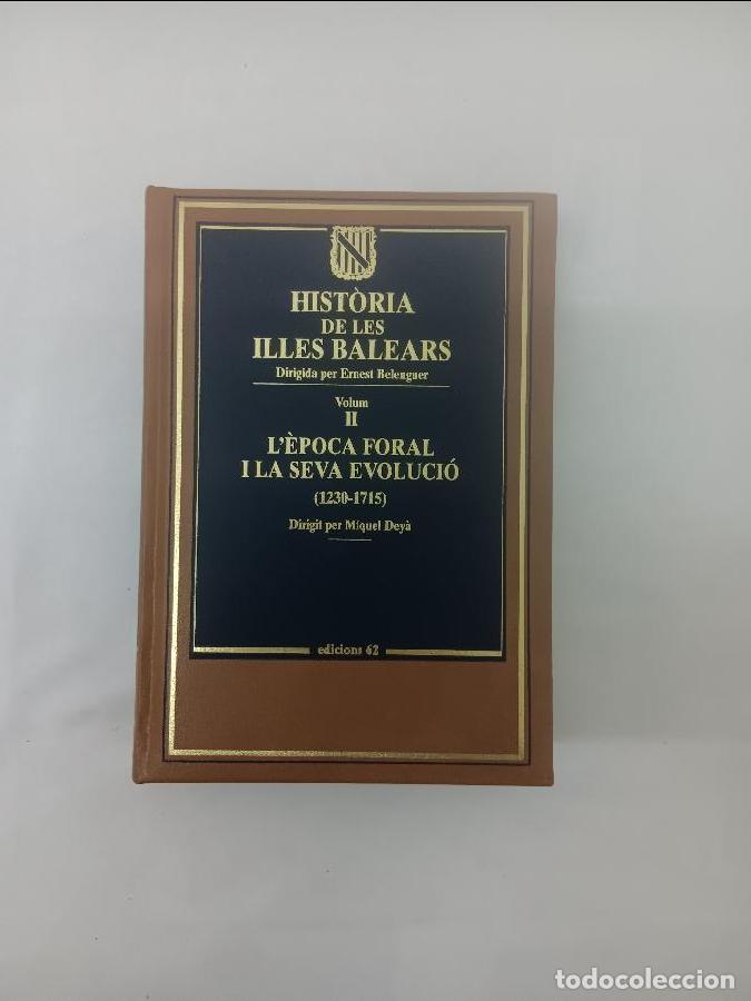 Libros: HISTORIA DE LES ILLES BALEARS Volum II L'&Egrave;POCA FORAL I LA ... (1230-1715) 8429755071