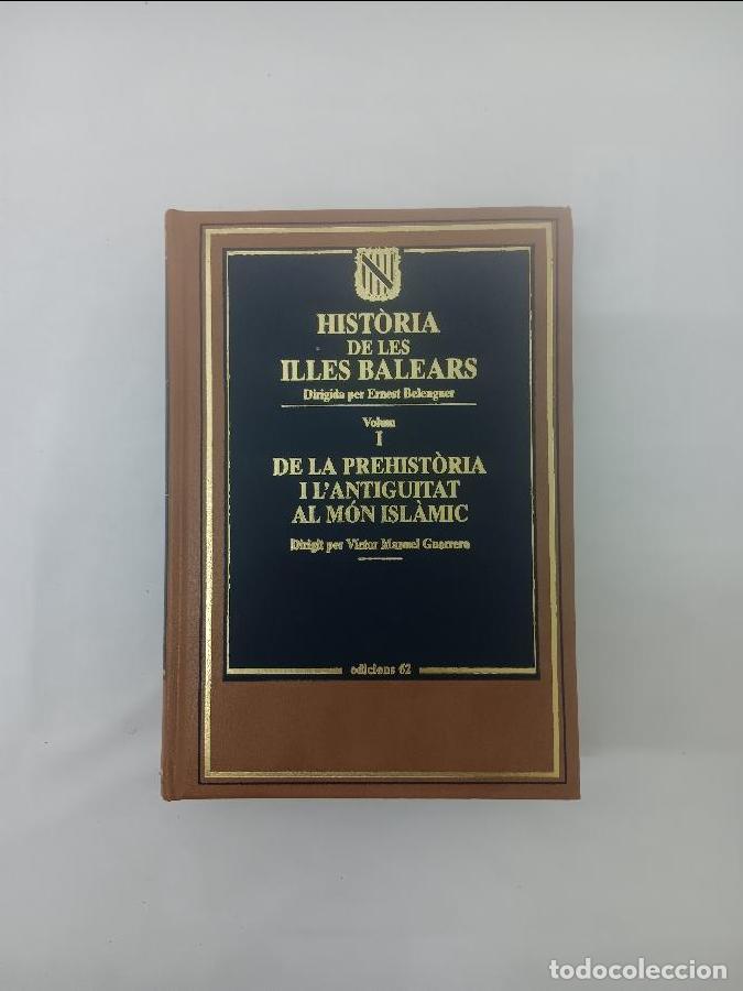 Libros: HIST&Ograve;RIA DE LES ILLES BALEARS Volum I DE LA PREHIST&Ograve;RIA I L'ANTIGUITAT AL M&Oacute;N ISL&Agrave;MIC 8429755063