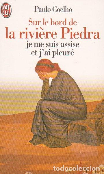 Livres: Sur le bord de la rivi&egrave;re Piedra, je me suis assise et j'ai pleur&eacute;- 9782290043851
