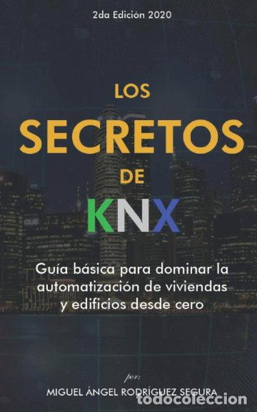 Livres: Los secretos de KNX: Gu&iacute;a b&aacute;sica para dominar la automatizaci&oacute;n de viviendas ...- 9798682927524