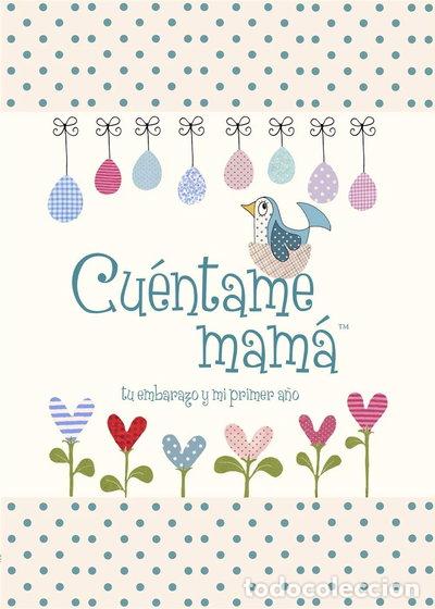 Livros em segunda m&atilde;o: Cuentame Mam&aacute;: Tu embarazo y mi primer a&ntilde;o- 9781907048913