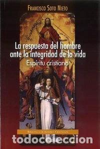 Libros: La respuesta del hombre ante la integridad de la vida: Esp&iacute;ritu cristiano- 9788422017738
