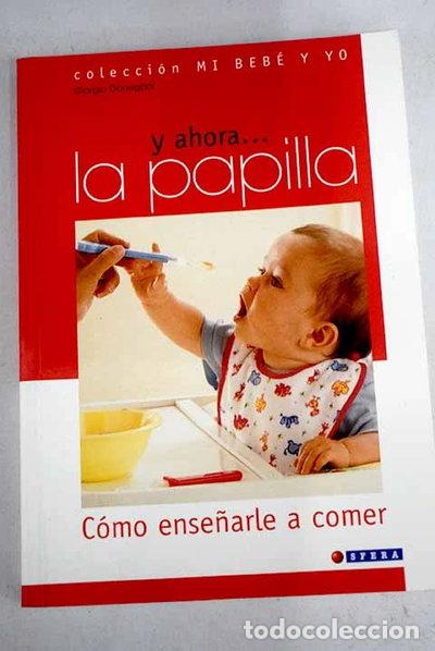 Livres: Y ahora... la papilla- 9788493382728